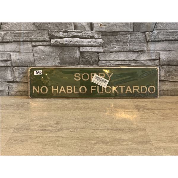 Funny Sign " Sorry No Hablo Fucktardo" - 4" x 16" - New