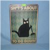 Image 1 : Shit's About to go Down featuring a cat with a plunger tin sign