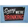 Image 1 : Sorry we are drinking  retro style advertising sign