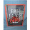 Image 1 : Ban Idiots Not Guns 'merica  retro style advertising sign