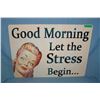 Image 1 : Good Morning Let the stress begin retro style advertising sign