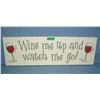 Image 1 : Wine me up and watch me go decorative wall art sign