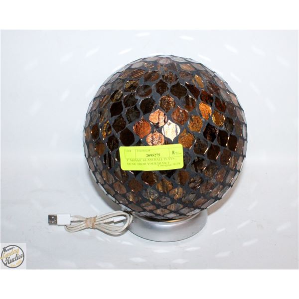 8" MOSAIC GLASS BALL PLAYS MUSIC FROM YOUR DEVICE
