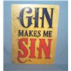 Image 1 : Gin makes me sin retro style advertising sign printed on PVC hard board12x16