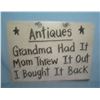 Image 1 : "Antiques Grandma had it, Mom threw it out, I bought it back" retro style advertising sign printed o