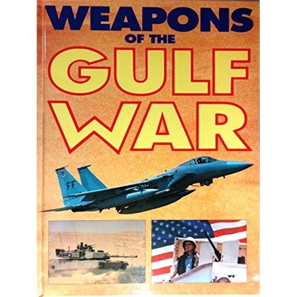 Weapons of the Gulf War by S Mayer