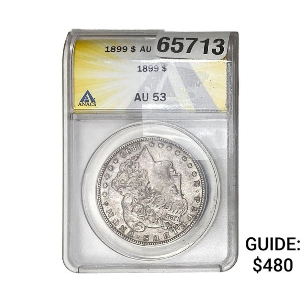 1899 Morgan Silver Dollar ANACS AU53