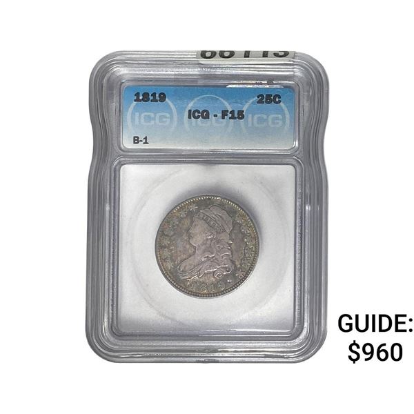 1819 Capped Bust Quarter ICG F15