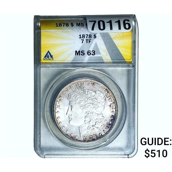 1878 7TF Morgan Silver Dollar ANACS MS63