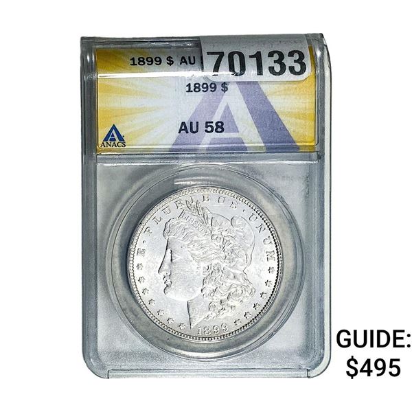 1899 Morgan Silver Dollar ANACS AU58