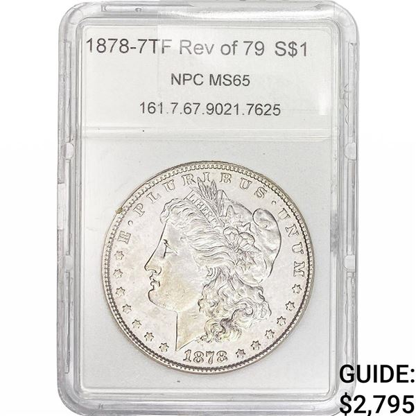 1878 Rev 79 7TF Morgan Silver Dollar NPC MS65