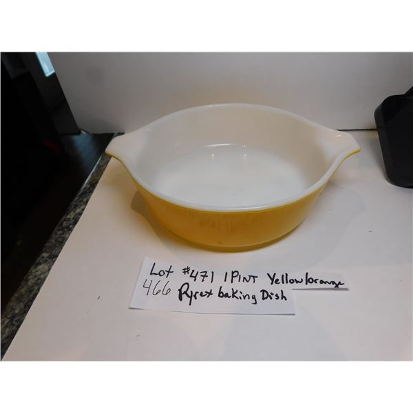 466.  PYREX 1 PINT YELLOW ORANGE BAKING DISH