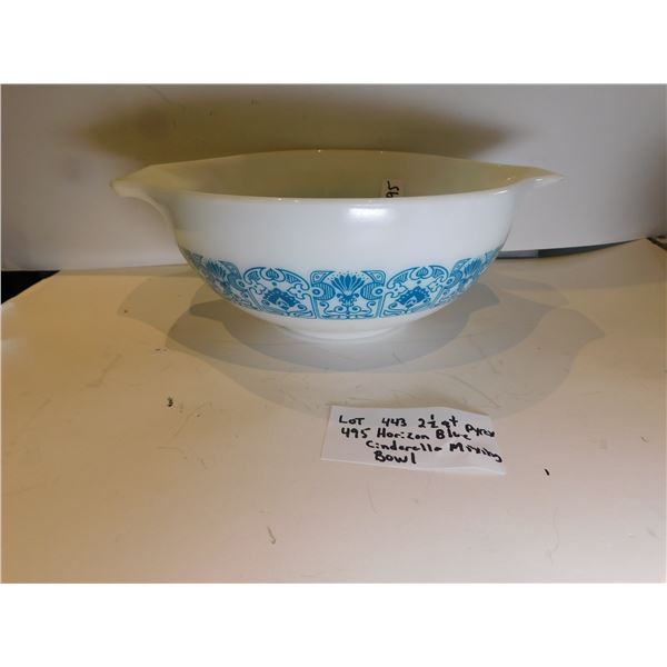 495.  443, 2 ½ QT PYREX HORIZON BLUE CINDERELLA MIXING BOWL