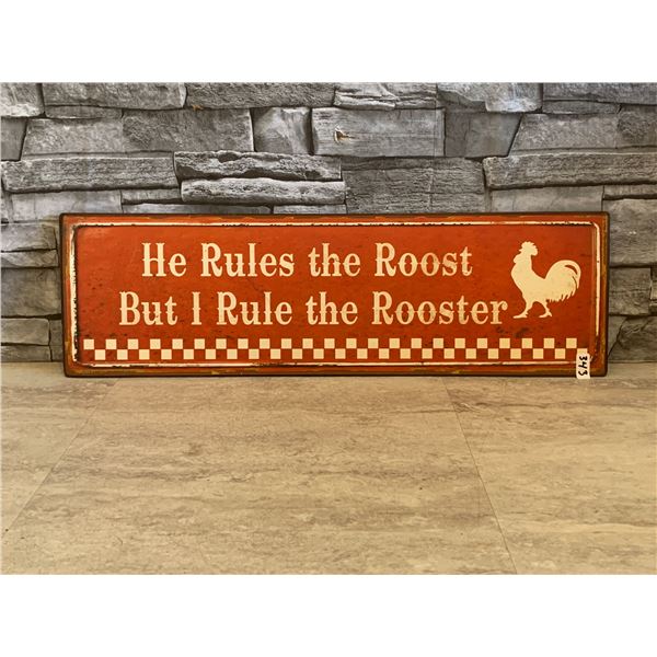 Sign - "He Rules the Roost, But I Rule the Rooster"  - 20" x 6" -  Good Used Condition