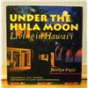 Image 1 : First Edition Under the Hula Moon, Living in Hawaii Illustrated Book by Jocelyn Fujii w/ Dust Jacket