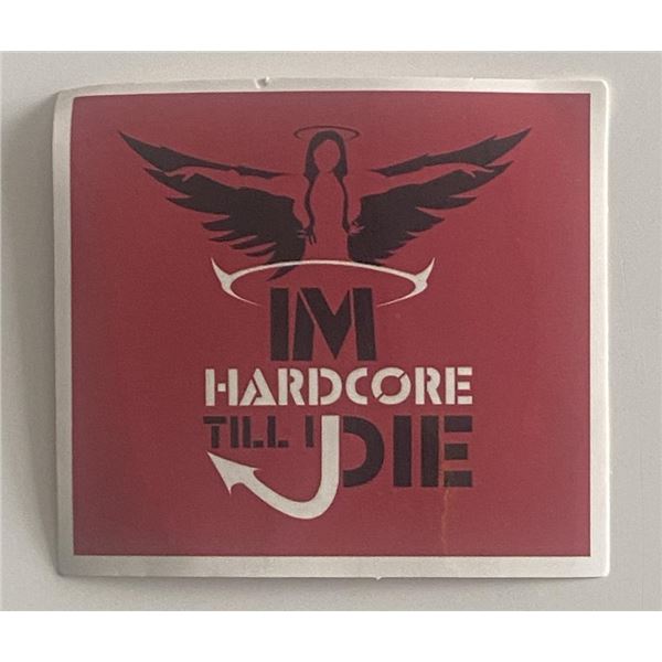 I'm Hardcore Till I Die sticker