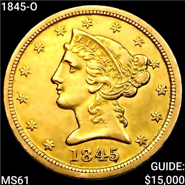 1845-O $5 Gold Half Eagle UNCIRCULATED