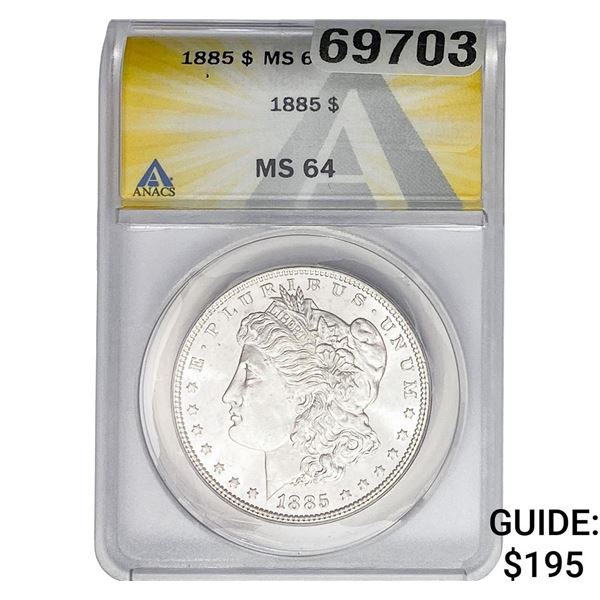 1885 Morgan Silver Dollar ANACS MS64