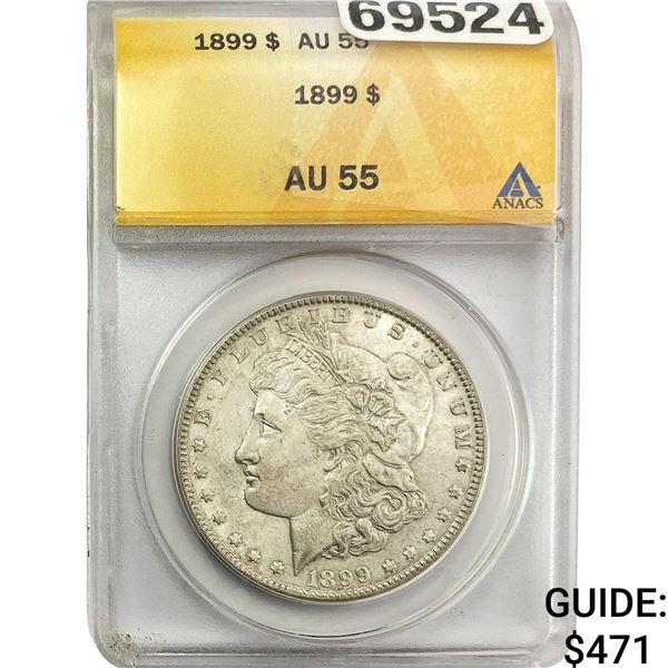 1899 Morgan Silver Dollar ANACS AU55