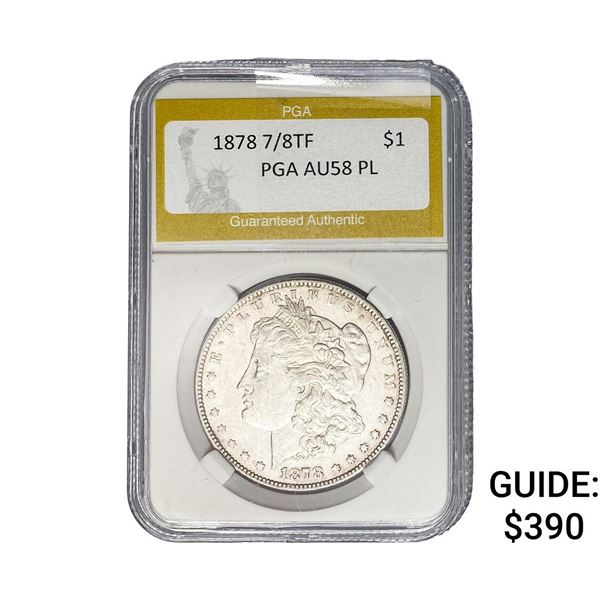 1878 7/8TF Morgan Silver Dollar PGA AU58 PL