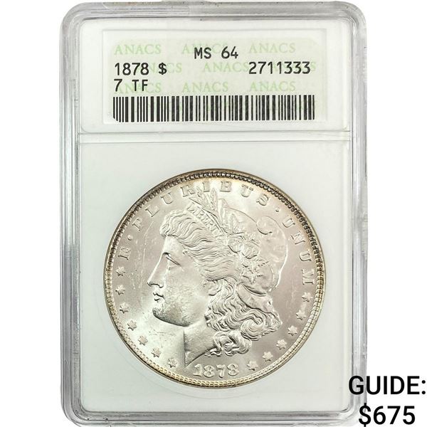 1878 Morgan Silver Dollar ANACS MS64 7TF