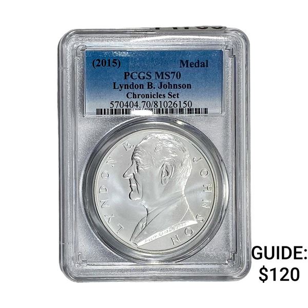 2015 Lyndon B.Johnson Sliver Medal PCGS MS70
