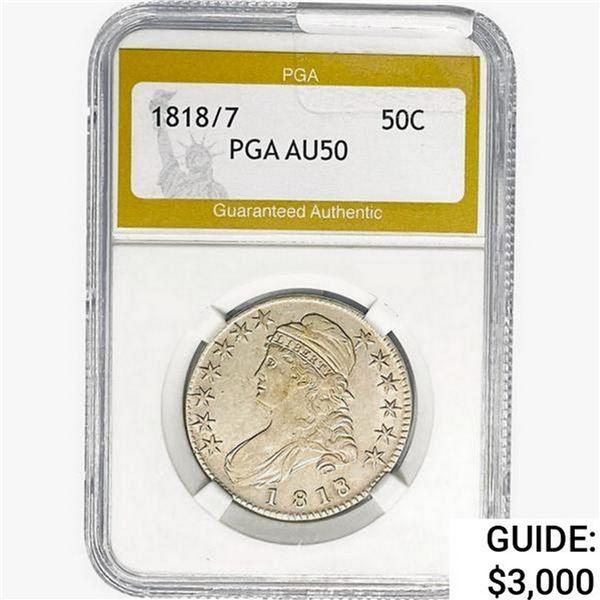 1818/7 Capped Bust Half Dollar PGA AU50