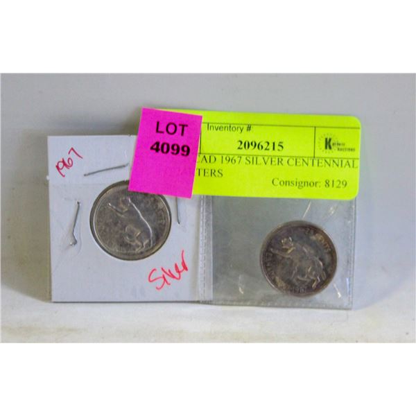 2PCS CAD 1967 SILVER CENTENNIAL QUARTERS