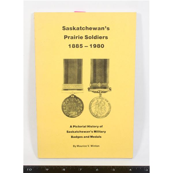 #962 SASKATCHEWAN'S PRAIRIE SOLDIERS 1885-1980
