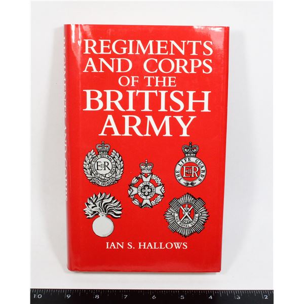 #965 REGIMENTS AND CORPS OF THE BRITISH ARMY BOOK