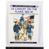 Image 1 : #969 US CAVALRY ON THE PLAINS 1850-90 REFERENCE