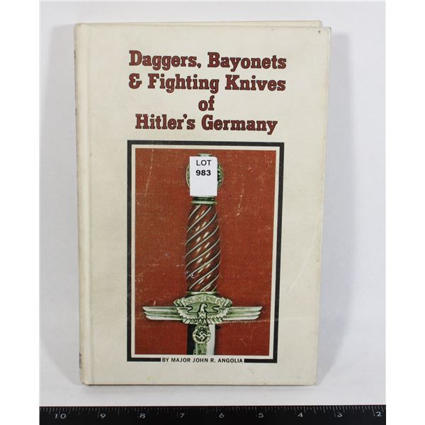 #983 DAGGERS BAYONETS & FIGHTING KNIVES OF HITLERS