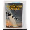 Image 1 : #1051 THE BOMBER BATTLE FOR BERLIN BOOK