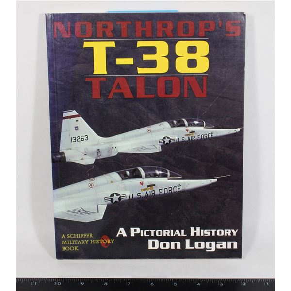#1083 SCHIFFER NORTHROP'S T-38 TALON HISTORY BOOK
