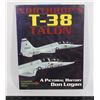 Image 1 : #1083 SCHIFFER NORTHROP'S T-38 TALON HISTORY BOOK