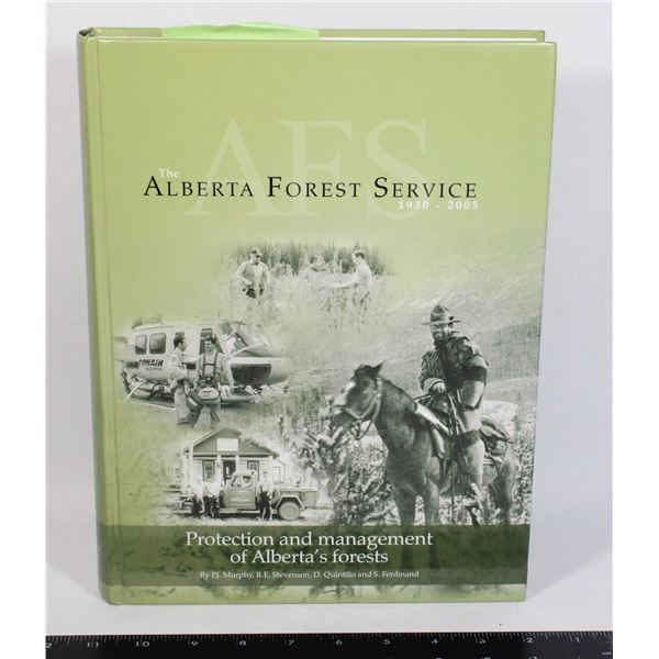 #1430 ALBERTA FOREST SERVICE HISTORY BOOK 1930-