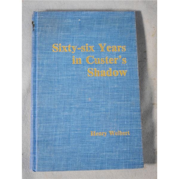 Weibert, Henry, Sixty-six Years in Custer's Shadow, #274/1000, inscribed by author, with map, ©1985