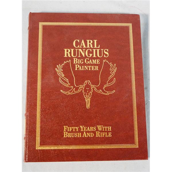 Schaldach, William J., Carl Rungius Big Game Painter - Fifty years with Brush and Rifle, #682 of lim