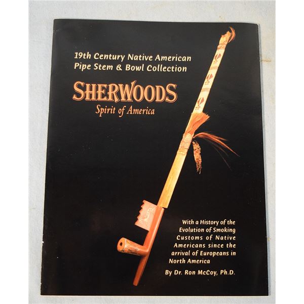 McCoy, Dr. Ron, Sherwoods: Spirit of America 19th Century Native American Pipe stem and Bowl Collect
