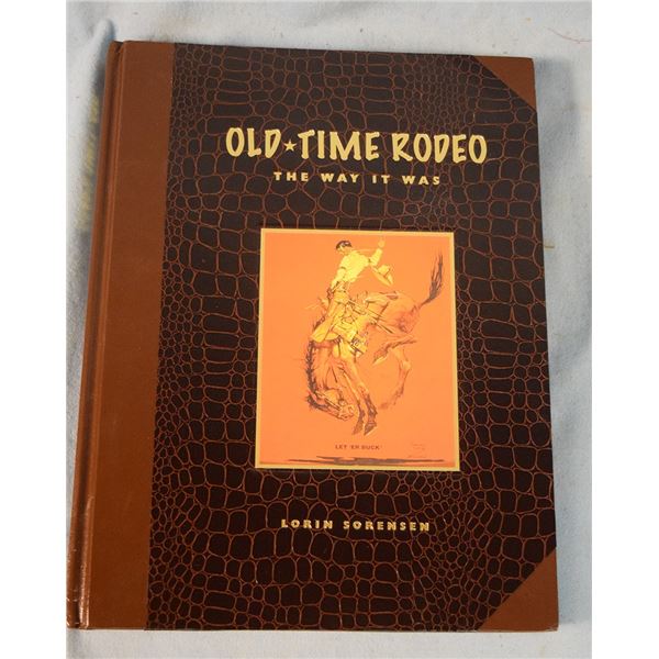 Sorenson, Lorin, Old Time Rodeo: The Way It Was, foreword by Monte Montana Jr., ©2008