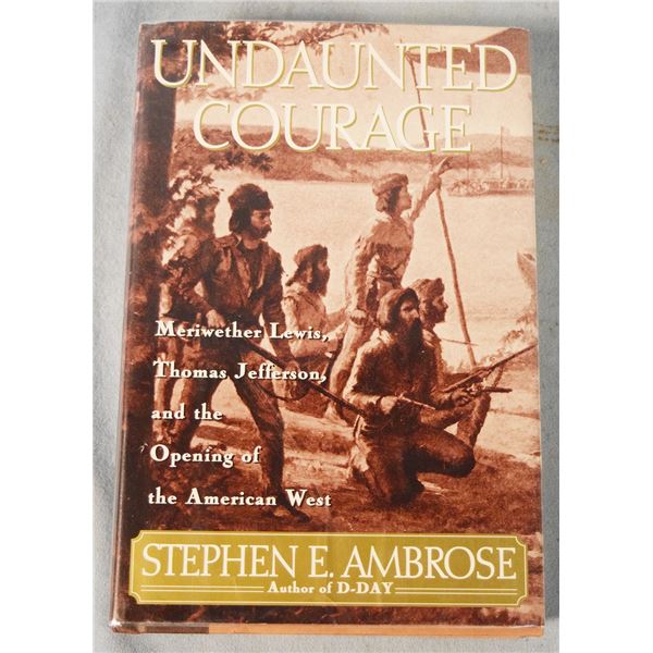 Ambrose, Stephen, Undaunted Courage: Lewis, Jefferson & Opening of West, dj,©1996