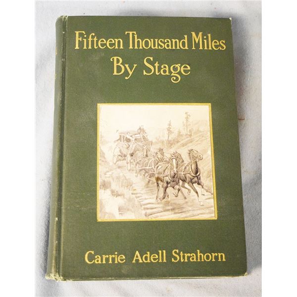 Strahorn, Carrie Ardell, Fifteen Thousand Miles by Stage, intro and captions by Ludlow Griscom, ©191