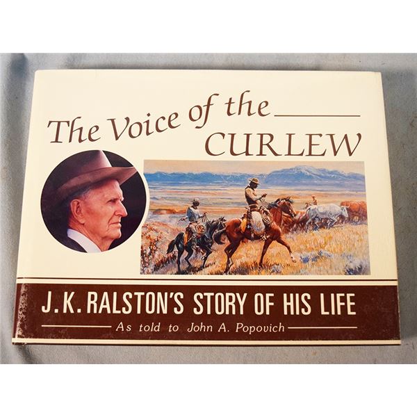 Popovich, John, The Voice of the Curlew - J.K. Ralston's story of his life as told to John Popovich,