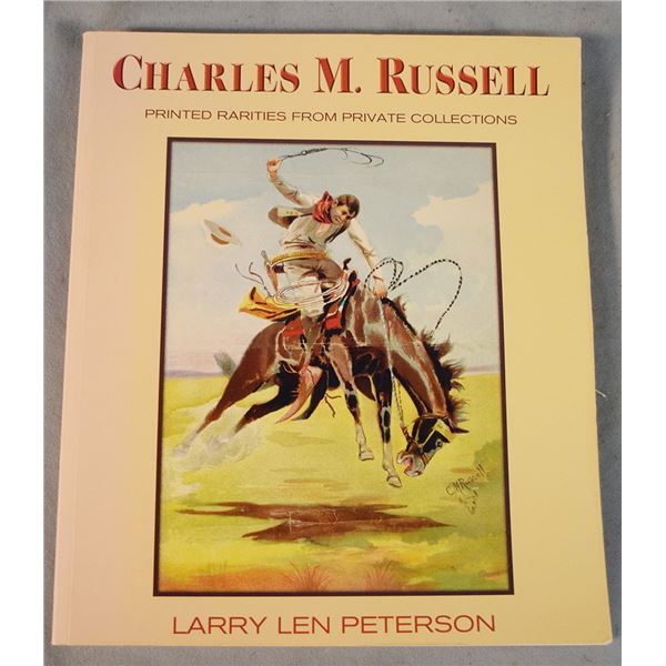 Peterson, Larry Len, C.M. Russell Printed Rarities from Private Collection, soft cover, ©2008