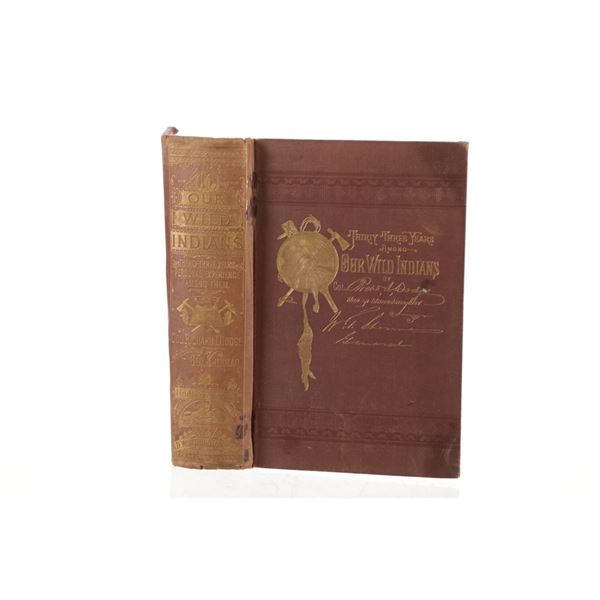 Ca. 1883 Our Wild Indians Col. R. I. Dodge 1st Ed.