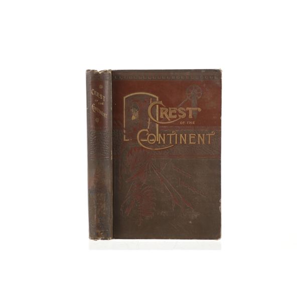 1885 1st Ed. Crest of the Continent by E Ingersoll