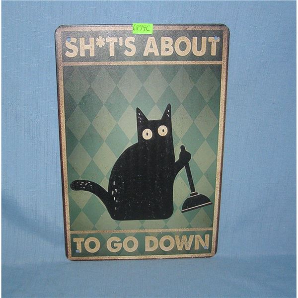 Shit's About to go Down featuring a cat with a plunger tin sign