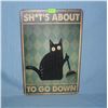 Image 1 : Shit's About to go Down featuring a cat with a plunger tin sign
