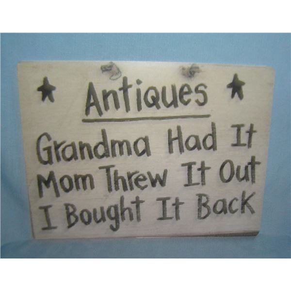 "Antiques Grandma had it, Mom threw it out, I bought it back" retro style advertising sign printed o