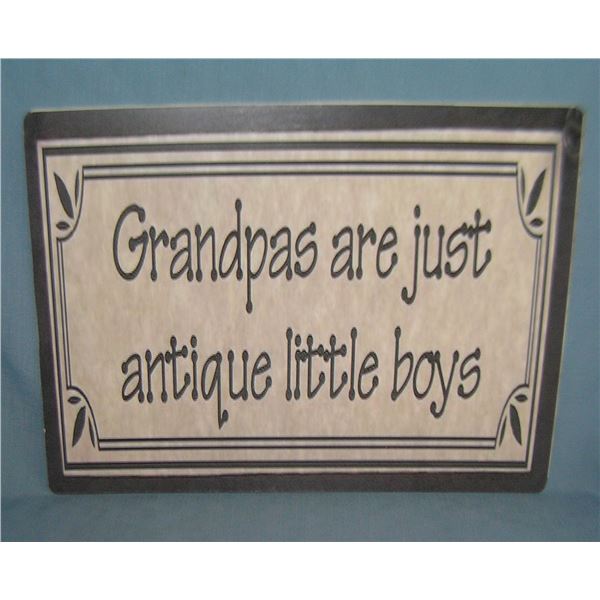 "Grandpas are just antique little boys" retro style advertising sign printed on PVC hard board12x16
